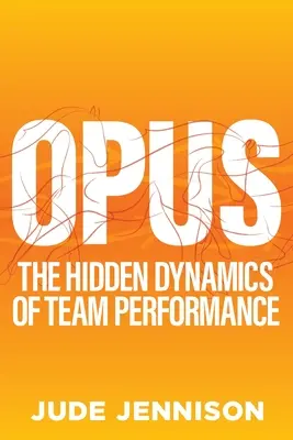 Opus: Kúzlo brilantnej tímovej práce - Opus: The Magic of Brilliant Teamwork