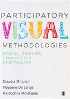 Participatívne vizuálne metodológie: Sociálna zmena, komunita a politika - Participatory Visual Methodologies: Social Change, Community and Policy