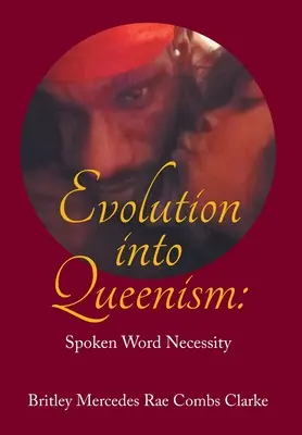 Vývoj do kráľovnej: Hovorené slovo: nevyhnutnosť - Evolution into Queenism: Spoken Word Necessity