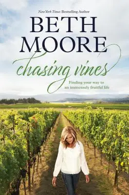 Chasing Vines (Naháňanie viniča): Hľadanie cesty k nesmierne plodnému životu - Chasing Vines: Finding Your Way to an Immensely Fruitful Life
