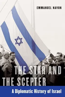 Hviezda a žezlo: Hviezda a hviezda: diplomatické dejiny Izraela - The Star and the Scepter: A Diplomatic History of Israel