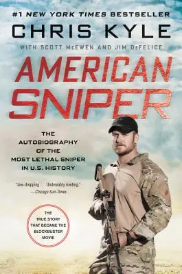 Americký ostreľovač: Americký ostreľovač: Autobiografia najsmrteľnejšieho ostreľovača v dejinách americkej armády - American Sniper: The Autobiography of the Most Lethal Sniper in U.S. Military History