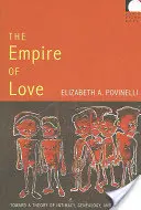 Impérium lásky: K teórii intimity, genealógie a telesnosti - The Empire of Love: Toward a Theory of Intimacy, Genealogy, and Carnality
