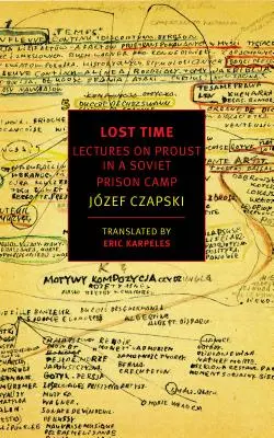 Stratený čas: Prednášky o Proustovi v sovietskom väzenskom tábore - Lost Time: Lectures on Proust in a Soviet Prison Camp