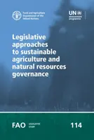 Legislatívne prístupy k udržateľnému poľnohospodárstvu a správe prírodných zdrojov - Legislative approaches to sustainable agriculture and natural resources governance
