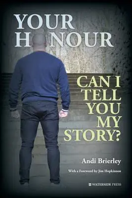 Vaša Ctihodnosť, môžem vám povedať svoj príbeh? - Your Honour Can I Tell You My Story?