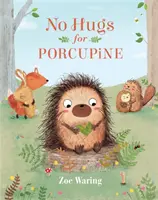 Žiadne objatia pre dikobraza - No Hugs for Porcupine
