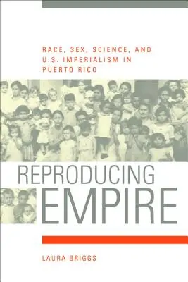 Reprodukcia impéria, 11: Rasa, sex, veda a americký imperializmus v Portoriku - Reproducing Empire, 11: Race, Sex, Science, and U.S. Imperialism in Puerto Rico