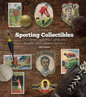 Športové zberateľské predmety od A po Z: Od neoceniteľných cigaretových kartičiek po vyhľadávané športové nálepky - An A to Z of Sporting Collectibles: Priceless Cigarettes Cards and Sought-After Sports Stickers