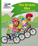 Reading Planet - The Broken Bike - Zelená: Comet Street Kids - Reading Planet - The Broken Bike - Green: Comet Street Kids