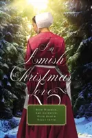 Amišská vianočná láska: Štyri novely - An Amish Christmas Love: Four Novellas