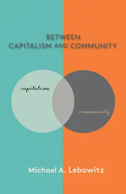 Medzi kapitalizmom a spoločenstvom - Between Capitalism and Community