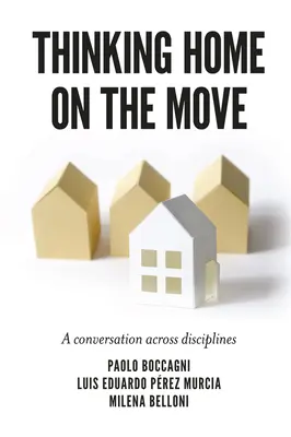 Myslenie na cestách domov: Rozhovor naprieč disciplínami - Thinking Home on the Move: A Conversation Across Disciplines