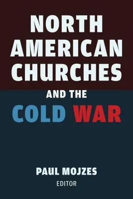 Severoamerické cirkvi a studená vojna - North American Churches and the Cold War