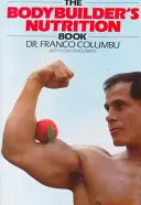 Kniha o výžive kulturistu - The Bodybuilder's Nutrition Book