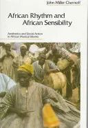 Africký rytmus a africká citlivosť: Rytmus: estetika a spoločenské konanie v afrických hudobných idiómoch - African Rhythm and African Sensibility: Aesthetics and Social Action in African Musical Idioms
