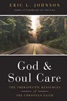 Boh a starostlivosť o dušu: Terapeutické zdroje kresťanskej viery - God and Soul Care: The Therapeutic Resources of the Christian Faith