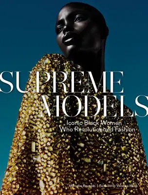 Najvyššie modely: Ikonické černošky, ktoré spôsobili revolúciu v móde - Supreme Models: Iconic Black Women Who Revolutionized Fashion