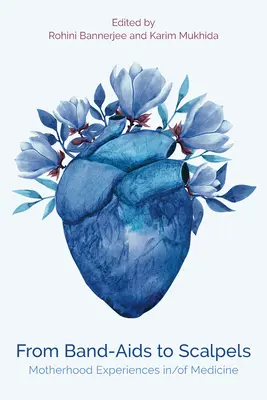 Od náplastí k skalpelom: Skúsenosti s materstvom v medicíne a z medicíny - From Band-AIDS to Scalpels: Motherhood Experiences In/Of Medicine