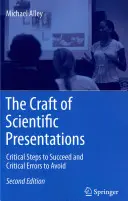 Remeslo vedeckých prezentácií: Kritické kroky k úspechu a kritické chyby, ktorým sa treba vyhnúť - The Craft of Scientific Presentations: Critical Steps to Succeed and Critical Errors to Avoid