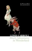 Alicine dobrodružstvá v krajine zázrakov (Collins Classics) - Alice's Adventures in Wonderland (Collins Classics)