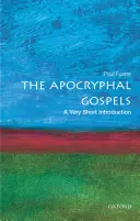 Apokryfné evanjeliá: Veľmi krátky úvod - The Apocryphal Gospels: A Very Short Introduction