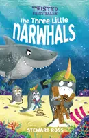Pokrútené rozprávky: Tri malé narvaly - Twisted Fairy Tales: The Three Little Narwhals