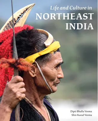 Život a kultúra v severovýchodnej Indii - Life and Culture in Northeast India