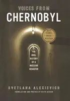 Hlasy z Černobyľu: Ústna história jadrovej katastrofy - Voices from Chernobyl: The Oral History of a Nuclear Disaster