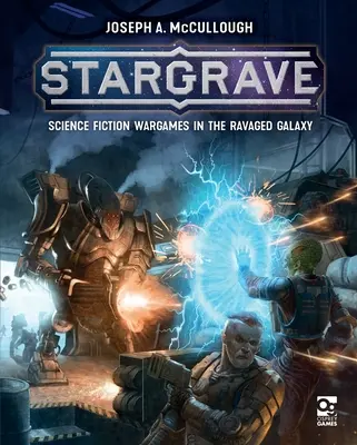 Stargrave: Vedecko-fantastické vojnové hry v spustošenej galaxii - Stargrave: Science Fiction Wargames in the Ravaged Galaxy