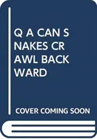 Q A CAN HADY SA PLAZIA DOZADU - Q A CAN SNAKES CRAWL BACKWARD