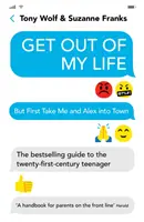 Vypadni z môjho života - Najpredávanejšia príručka pre tínedžera dvadsiateho prvého storočia - Get Out of My Life - The bestselling guide to the twenty-first-century teenager