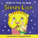 Ako uložiť spiaceho leva - How to Tuck In Your Sleepy Lion