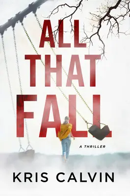 Všetko, čo padá: Thriller - All That Fall: A Thriller
