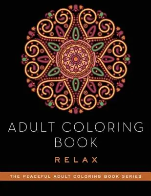 Knižka na vyfarbovanie pre dospelých: Relax - Adult Coloring Book: Relax