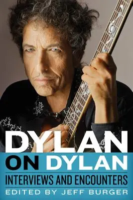 Dylan o Dylanovi: rozhovory a stretnutia - Dylan on Dylan: Interviews and Encounters