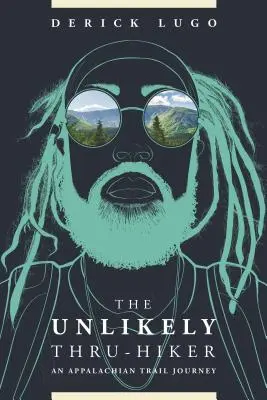 The Unlikely Thru-Hiker: An Appalachian Trail Journey
