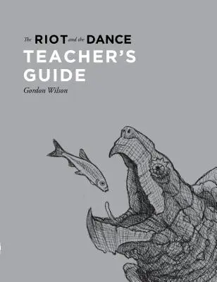 Príručka pre učiteľa: The Riot and the Dance - The Riot and the Dance Teacher's Guide