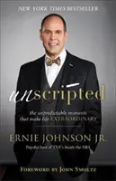 Unscripted: The Unpredictable Moments That Make Life Extraordinary (Nepredvídateľné momenty, ktoré robia život výnimočným) - Unscripted: The Unpredictable Moments That Make Life Extraordinary