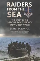 Nájazdníci z mora: Príbeh špeciálnej lodnej služby počas druhej svetovej vojny - Raiders from the Sea: The Story of the Special Boat Service in WWII