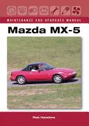 Príručka pre údržbu a modernizáciu Mazdy MX-5 - Mazda MX-5 Maintenance and Upgrades Manual