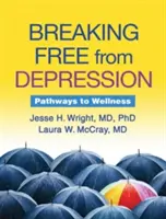Oslobodiť sa od depresie: Cesty k zdraviu - Breaking Free from Depression: Pathways to Wellness