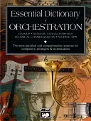 Základný slovník orchestrácie: Praktický a najkomplexnejší zdroj informácií pre skladateľov, aranžérov a orchestrátorov - Essential Dictionary of Orchestration: The Most Practical and Comprehensive Resource for Composers, Arrangers and Orchestrators