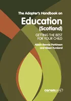 Príručka pre adoptívnych rodičov o vzdelávaní (Škótsko) - Adopter's Handbook On Education (scotland)