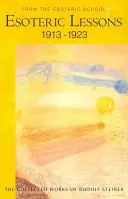 Ezoterické lekcie 1913 - 1923: Z ezoterickej školy, 3. diel (Cw 266/3) - Esoteric Lessons 1913-1923: From the Esoteric School, Vol 3 (Cw 266/3)