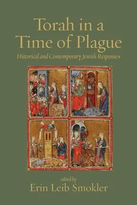 Tóra v čase moru: Historické a súčasné židovské reakcie - Torah in a Time of Plague: Historical and Contemporary Jewish Responses