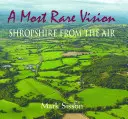 Najvzácnejšia vízia: Shropshire zo vzduchu - A Most Rare Vision: Shropshire from the Air