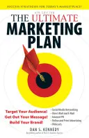 Konečný marketingový plán: Zamerajte sa na svoje publikum! Dostaňte svoje posolstvo von! Vybudujte svoju značku! - The Ultimate Marketing Plan: Target Your Audience! Get Out Your Message! Build Your Brand!