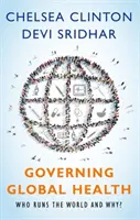 Riadenie globálneho zdravia: Kto a prečo riadi svet? - Governing Global Health: Who Runs the World and Why?