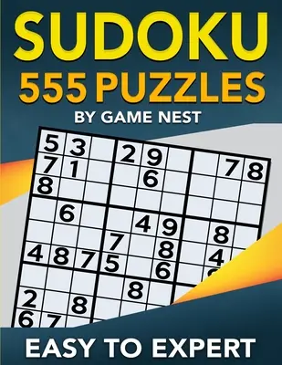 Sudoku 555 hádaniek od ľahkých po expertné: Kniha hádaniek sudoku pre dospelých na úrovni ľahkých, stredne ťažkých, ťažkých, veľmi ťažkých a expertných hádaniek - Sudoku 555 Puzzles Easy to Expert: Easy, Medium, Hard, Very Hard, and Expert Level Sudoku Puzzle Book For Adults